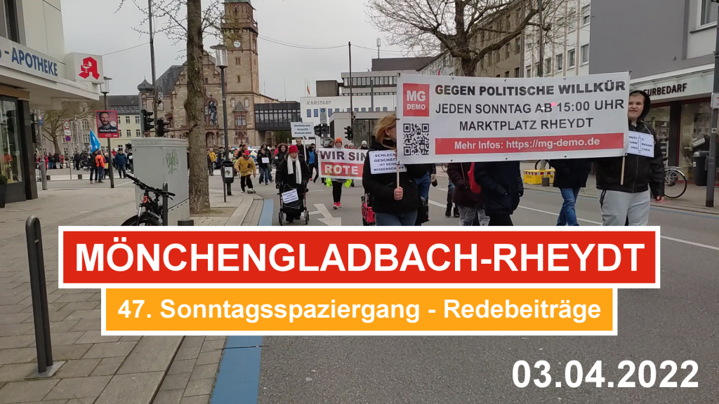 Redebeiträge - 47. MG DEMO Sonntagsspaziergang in Mönchengladbach-Rheydt – 03.04.2022